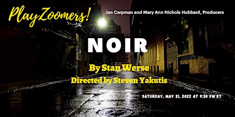 PlayZoomers presents "NOIR" by Stan Werse, Sat., May 21, 2022, 9:30 PM ET tickets