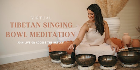 JULY Virtual Tibetan Singing Bowl Meditation Sound Bath tickets