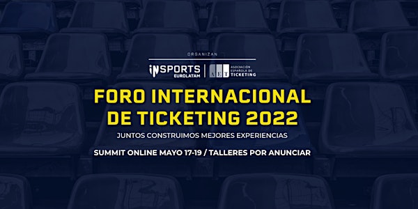 Foro Internacional de Ticketing 2022 - Edición Online