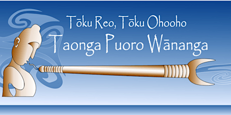Tōku Reo Tōku Ohooho: The sounds of Taonga Puoro - Dunedin  primary image