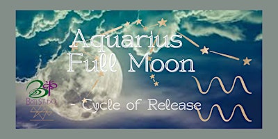 Aquarius Full Moon - Cycle of Release