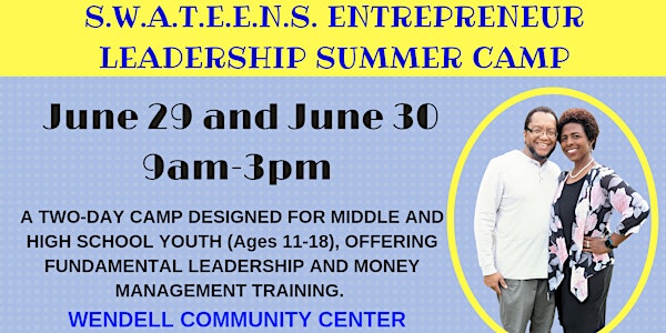 2022 S.W.A.T.E.E.N.S.  Entrepreneur Leadership Summer Camp for Youth