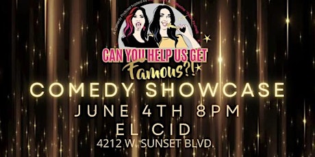 Can You Help Us Get Famous?!! Comedy Showcase tickets