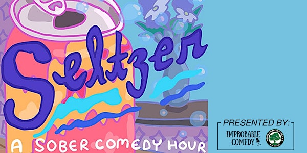 Parks Playhouse:  Seltzer: A Sober Comedy Hour