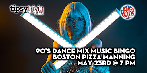90's Dance Mix Music Bingo - May 23rd 7:00pm - Boston Pizza Manning