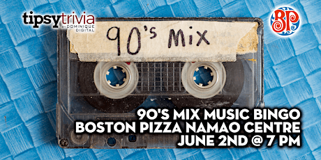 90's Mix Music Bingo - June 2nd  7:00pm - Boston Pizza Namao tickets