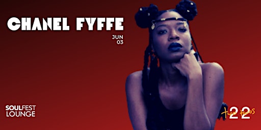 The Soulfest Lounge Presents Chanel Fyffe