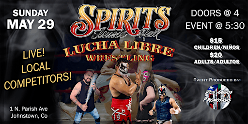 Dos Amigos Productions Presents:  Lucha Libre Wrestling - LIVE @ Spirits!
