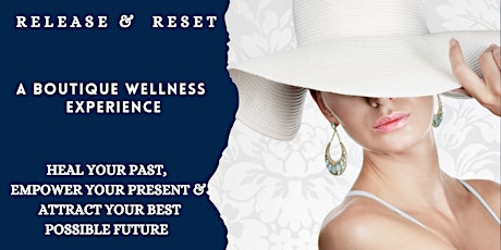 RELEASE & RESET A Boutique Wellness Experience tickets