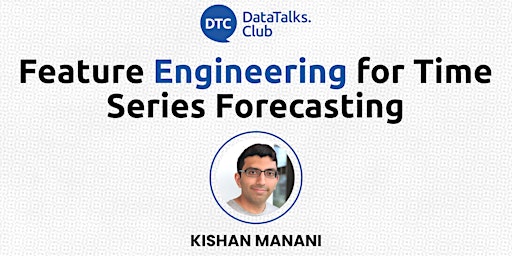 Feature Engineering for Time Series Forecasting