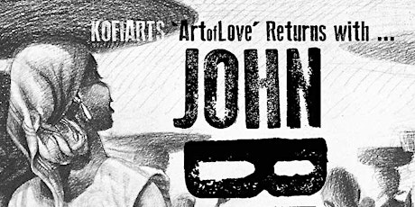 Art of Love: John Bigger talk by Alvin kofi - Part of the One Stop Love Shop Weekend primary image
