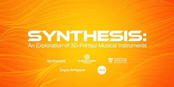 Synthesis: An Exploration of 3D-Printed Musical Instruments (Opening)