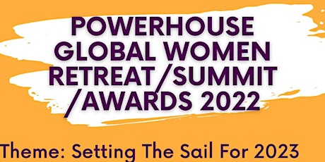 Imagem principal do evento Powerhouse Global Women Retreat/Summit/Awards 2022