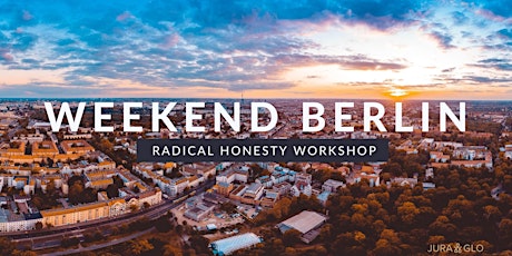 Radical Honesty Weekend Workshop| Berlin Tickets