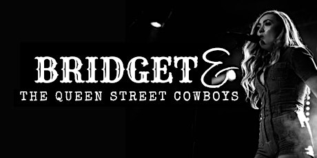Bridget & The Queen Street Cowboys tickets