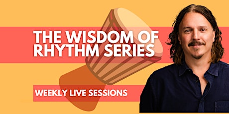 The Wisdom of Rhythm Drumming Series — JUNE 2022 primary image