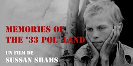 Projection du film documentaire "Memories of The "33 Pol" Land" tickets