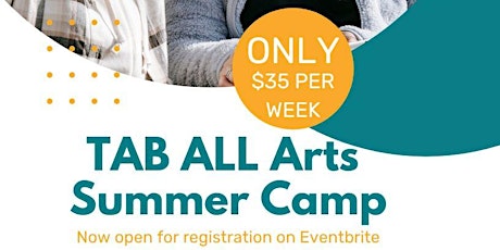 6th Annual TAB ALL Arts Summer Camp tickets