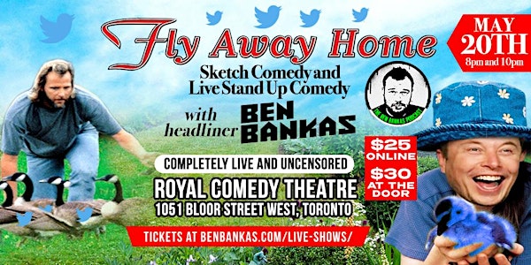 Fly Away Home - Sketch and Live Stand Up Comedy with headliner Ben Bankas