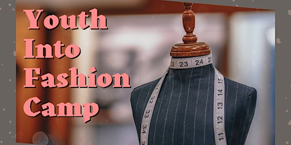 Youth Into Fashion Camp