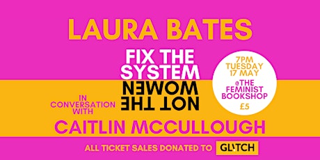 FIX THE SYSTEM with Laura Bates tickets