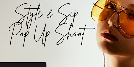 Style  & Sip  Pop Up Shoot tickets