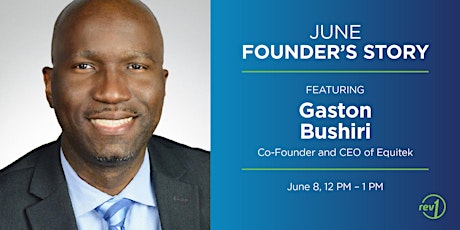 Rev1 Founder's Story | Feat. Gaston Bushiri Co-Founder & CEO of Equitek tickets