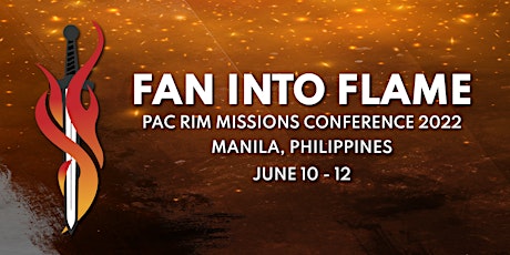 Pacific Rim Missions Conference 2022: Fan Into Flame tickets
