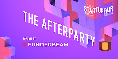 Startup Fair. Connect 2022:  official Afterparty powered by Funderbeam tickets