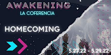 Awakening La Conferencia  “Homecoming” entradas