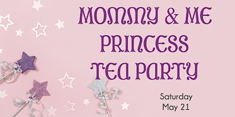 Free Mommy and Me Princess Tea Party tickets