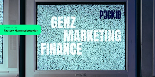 All about GenZ, Finance and Marketing - hosted by pockid