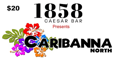 Caribanna North @ 1858 Caesar Bar tickets