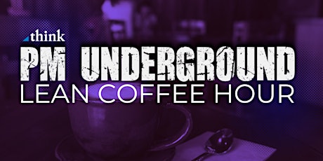 PM Underground Lean Coffee Hour tickets