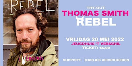 (UITGESTELD) Try-out // Thomas Smith - REBEL tickets
