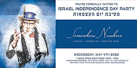 ISRAEL INDEPENDENCE DAY 2022 יום העצמאות @ SOMEWHERE NOWHERE