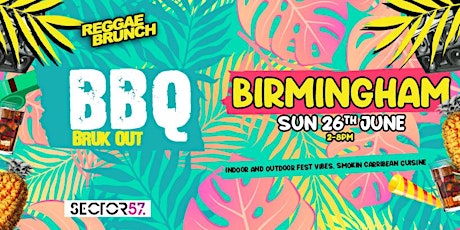 THE REGGAE BRUNCH PRESENTS - BBQ BRUK TOUR - BIRMINGHAM 26TH JUNE 2022 tickets
