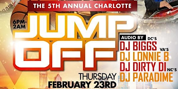 THE 5th ANNUAL CHARLOTTE JUMP OFF 2017 @ Vapiano || VAs Heavy Hitters DJ Lonnie B || NCs DJ Paradime || VAs DJ Dirty DI