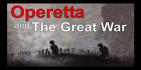 Operetta and The Great War (June 28 and 29) 7:30 PM primary image
