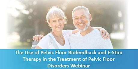 Biofeedback and E-Stim Therapy in the Treatment of Pelvic Floor Disorders tickets
