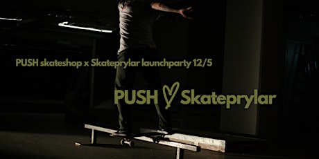 PUSH x Skateprylar. Kom och fira vår nya butik!  primärbild