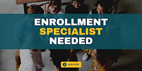 Enrollment Specialists Needed tickets