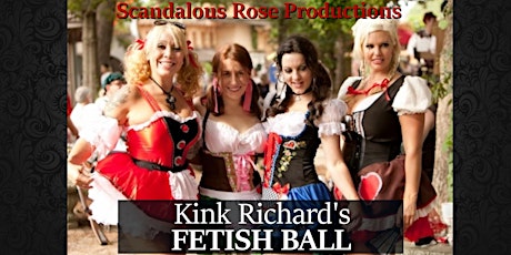 Kink Richard's Fetish Ball tickets