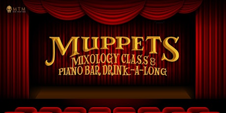Muppet's Mixology with Piano-Drink-A-Longgggggg tickets