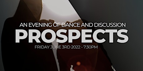PROSPECTS: an evening of dance and discussion tickets