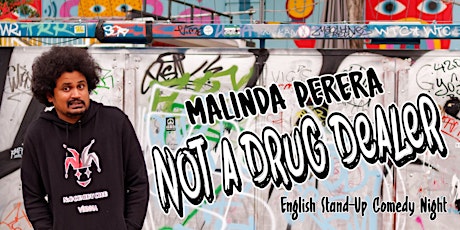 Not A Drug Dealer - English Stand-Up Comedy Night with Malinda Perera Tickets