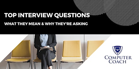 Lunch & Learn -Top Interview Questions: What They Mean & Why They're Asking tickets