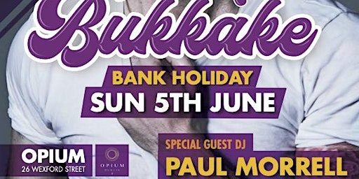 Bukkake : Sunday June 5th : Special Guests Paul Morrell & John Power