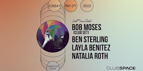 Bob Moses (Club Set) & Ben Sterling @ Club Space Miami tickets