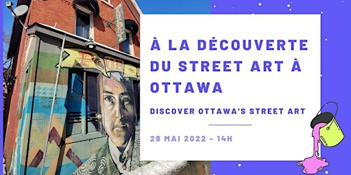 Discover Ottawa's Street Art - À la découverte du Street Art d'Ottawa (en f